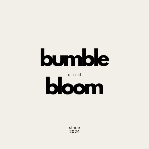 Bumble and Bloom.